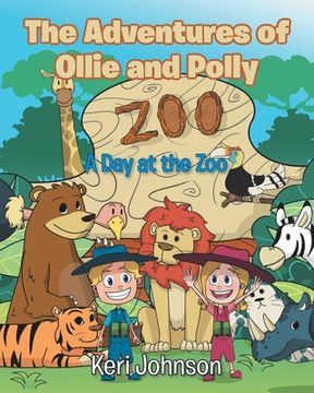 portada The Adventures of Ollie and Polly: A Day at the Zoo (en Inglés)