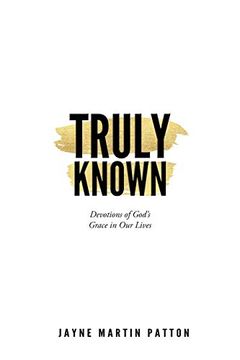 portada Truly Known: Devotions of God's Grace in our Life (in English)
