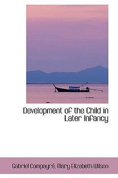portada development of the child in later infancy (in English)