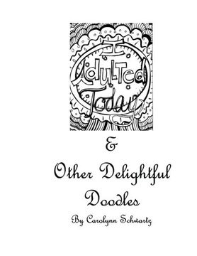 portada I Adulted Today & Other Delightful Doodles to Color: Clean Doodles To Color