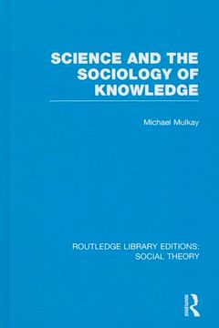 portada Science and the Sociology of Knowledge (en Inglés)