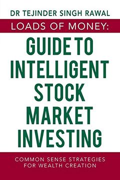 portada Loads of Money: Guide to Intelligent Stock Market Investing: Common Sense Strategies for Wealth Creation 