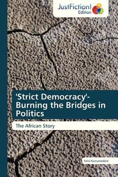 portada 'strict democracy'- burning the bridges in politics