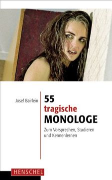 portada 55 tragische Monologe: Zum Vorsprechen, Studieren und Kennenlernen (in German)