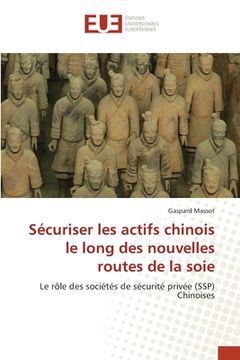 portada Sécuriser les actifs chinois le long des nouvelles routes de la soie (en Francés)