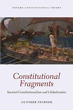 portada Constitutional Fragments: Societal Constitutionalism and Globalization (Oxford Constitutional Theory) (in English)