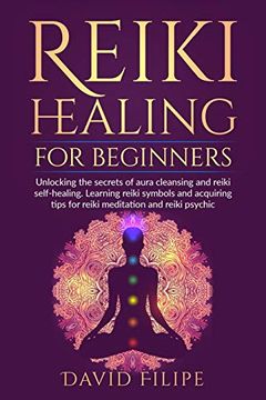 portada Reiki Healing for Beginners: Unlocking the Secrets of Aura Cleansing and Reiki Self-Healing. Learning Reiki Symbols and Acquiring Tips for Reiki Meditation and Reiki Psychic: 1 (Medical Intuitive) (en Inglés)