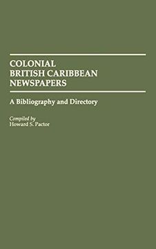 portada Colonial British Caribbean Newspapers: A Bibliography and Directory (en Inglés)