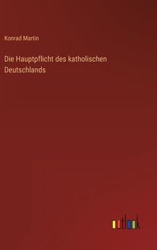 portada Die Hauptpflicht des katholischen Deutschlands (en Alemán)