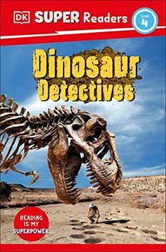 portada Dk Super Readers Level 4: Dinosaur Detectives (en Inglés)