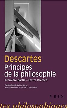 portada Rene Descartes: Les Principes de la Philosophie: Premiere Partie Et Lettre-Preface (in French)