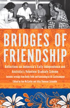portada Bridges of Friendship: Reflections on Indonesia's Early Independence and Australia's Volunteer Graduate Scheme (en Inglés)