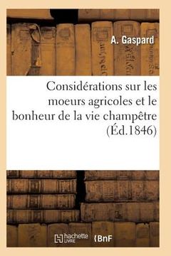 portada Considérations Sur Les Moeurs Agricoles Et Le Bonheur de la Vie Champêtre (en Francés)