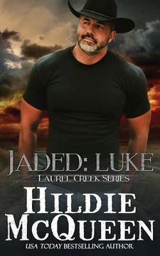 portada Jaded: Luke: Laurel Creek Series (in English)