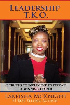 portada Leadership TKO: 12 Truths to Implement to Become a Winning Leader