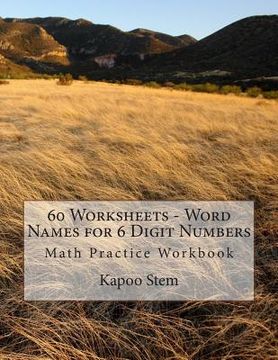 portada 60 Worksheets - Word Names for 6 Digit Numbers: Math Practice Workbook (en Inglés)