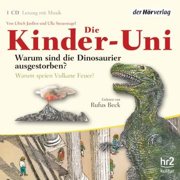 portada Die Kinder-Uni. Warum Sind die Dinosaurier Ausgestorben? Warum Speien Vulkane Feuer? (in German)