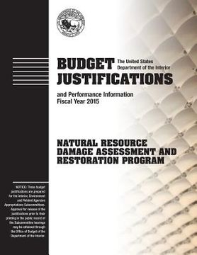 portada Budget Justification and Performance Information Fiscal Year 2015: Natural Resource Damage Assessment and Restoration Program