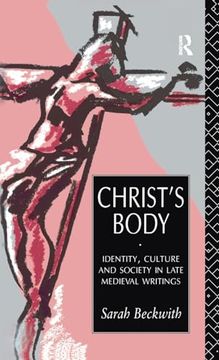 portada Christ's Body: Identity, Culture and Society in Late Medieval Writings