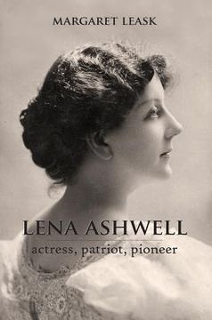portada Lena Ashwell: Actress, Patriot, Pioneer (in English)