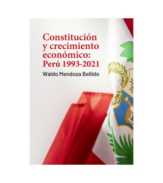 portada Constitución y crecimiento económico: Perú 1993-2021