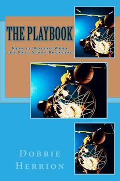 portada The Playbook: Keeping it moving when the ball stops bouncing (en Inglés)