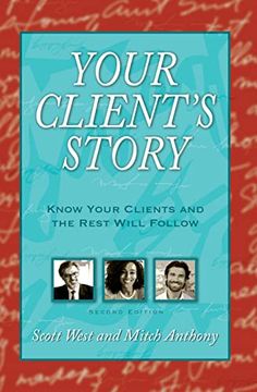 portada Your Client's Story: Know Your Clients and the Rest Will Follow 