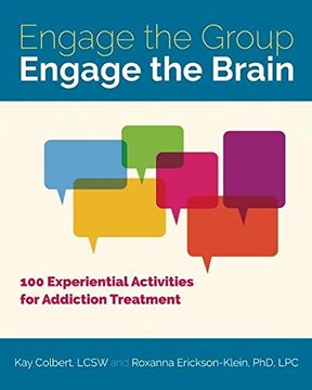 portada Engage the Group, Engage the Brain: 100 Experiential Activities for Addiction Treatment