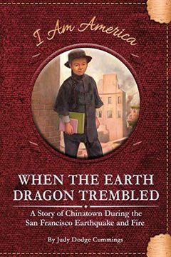 portada When the Earth Dragon Trembled: A Story of Chinatown During the san Francisco Earthquake and Fire (i am America) (en Inglés)