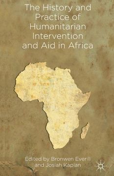 portada The History and Practice of Humanitarian Intervention and Aid in Africa (en Inglés)