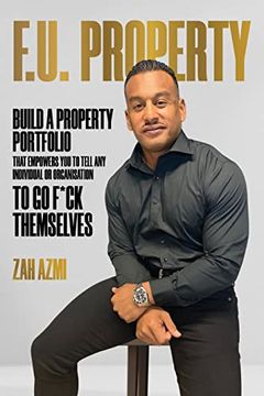 portada F. U. Property: Build a Property Portfolio That Empowers you to Tell any Individual or Organisation to go F*Ck Themselves 