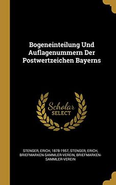 portada Bogeneinteilung Und Auflagenummern Der Postwertzeichen Bayerns (en Alemán)