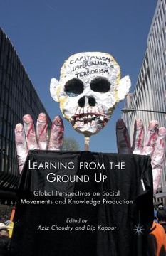 portada Learning from the Ground Up: Global Perspectives on Social Movements and Knowledge Production (en Inglés)