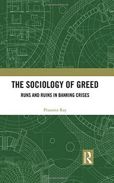 portada The Sociology of Greed: Runs and Ruins in Banking Crises (en Inglés)
