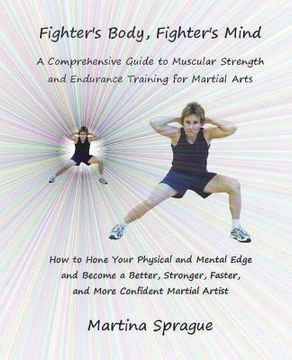 portada Fighter's Body, Fighter's Mind: A Comprehensive Guide to Muscular Strength and Endurance Training for Martial Arts (en Inglés)