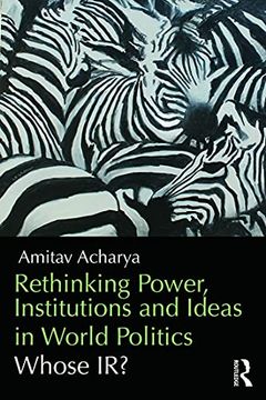 portada Rethinking Power, Institutions and Ideas in World Politics 