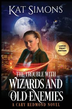 portada The Trouble with Wizards and Old Enemies: Large Print Edition (en Inglés)