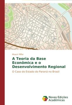 portada A Teoria da Base Econômica e o Desenvolvimento Regional: O Caso do Estado do Paraná no Brasil