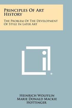 portada principles of art history: the problem of the development of style in later art