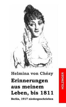 portada Erinnerungen aus meinem Leben, bis 1811: Berlin, 1917 niedergeschrieben (en Alemán)