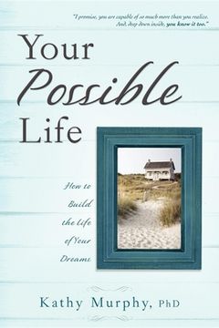portada Your Possible Life: How to Build the Life of Your Dreams (en Inglés)