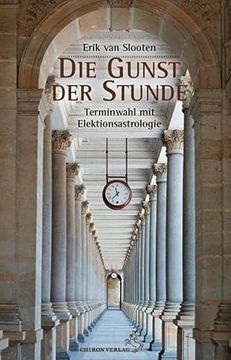 portada Die Gunst der Stunde: Terminwahl mit Elektionsastrologie (Standardwerke der Astrologie) (in German)