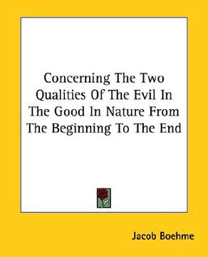 portada concerning the two qualities of the evil in the good in nature from the beginning to the end (en Inglés)