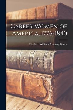 portada Career Women of America, 1776-1840 (in English)