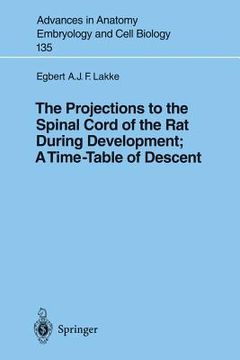 portada the projections to the spinal cord of the rat during development: a timetable of descent (en Inglés)
