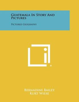 portada guatemala in story and pictures: pictured geography (en Inglés)