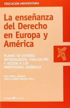 portada La Enseñanza del Derecho en Europa y America: Planes de Estudio, Metodologias, Evaluacion y Acceso a las Profesiones Juridicas (in Spanish)