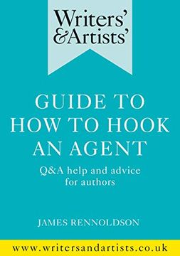 portada Writers' & Artists' Guide to How to Hook an Agent: Q&A Help and Advice for Authors