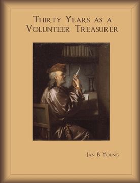 portada Thirty Years as a Volunteer Treasurer (en Inglés)