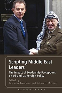 portada Scripting Middle East Leaders: The Impact of Leadership Perceptions on U. Sc And uk Foreign Policy (en Inglés)